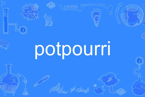 potpourri potpourri