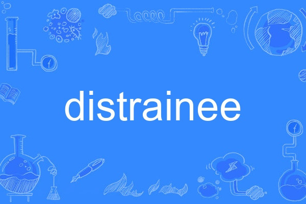 distrainee distrainee