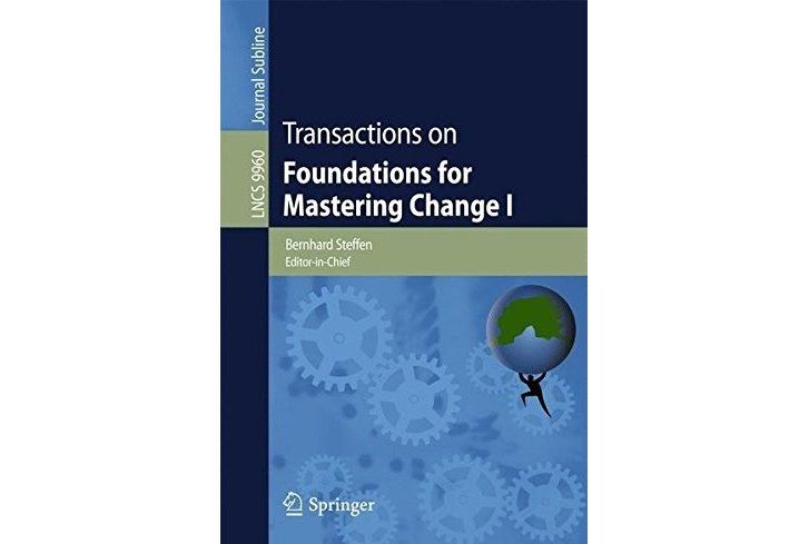 Transactions on Foundations for Mastering Change I Transactions on Foundations for Mastering Change I