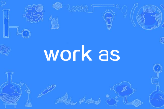 work as work as