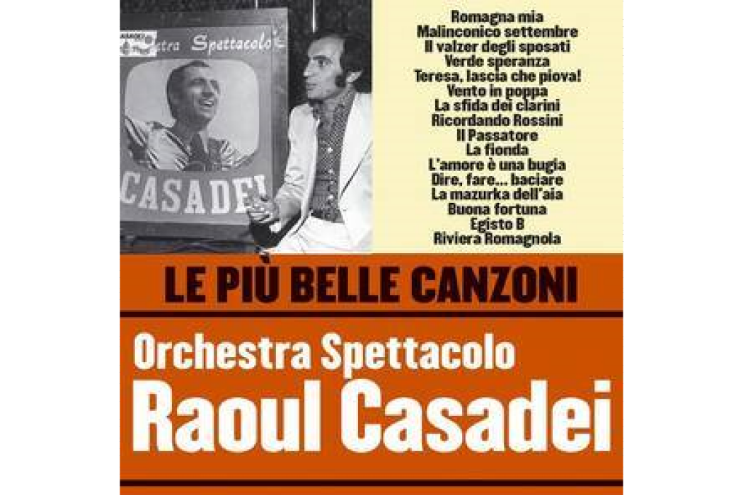 Orchestra Spettacolo Raoul Casadei Orchestra Spettacolo Raoul Casadei