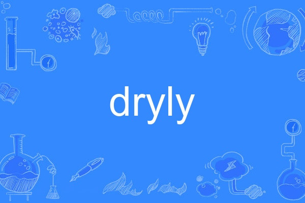 dryly dryly