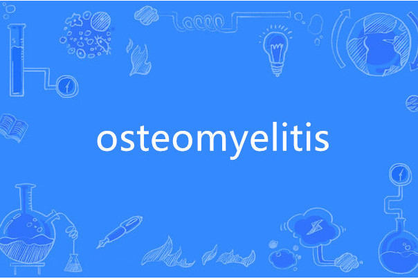osteomyelitis osteomyelitis