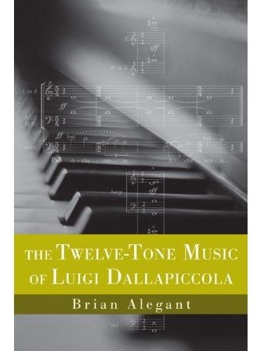 The Twelve-Tone Music of Luigi Dallapiccola The Twelve-Tone Music of Luigi Dallapiccola
