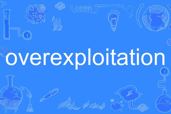 overexploitation overexploitation