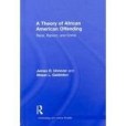 A Theory of African American Offending(Unnever, James D.; Gabbidon, Shaun L.著圖書) A Theory of African American Offending(Unnever, James D.; Gabbidon, Shaun L.著圖書)