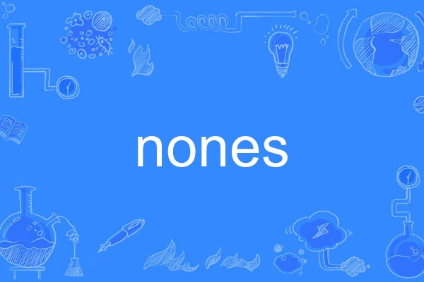 nones nones