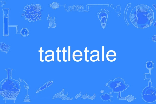tattletale tattletale