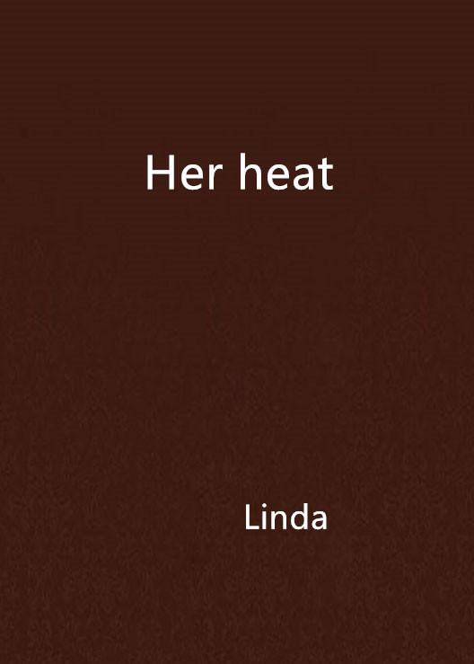 Her heat