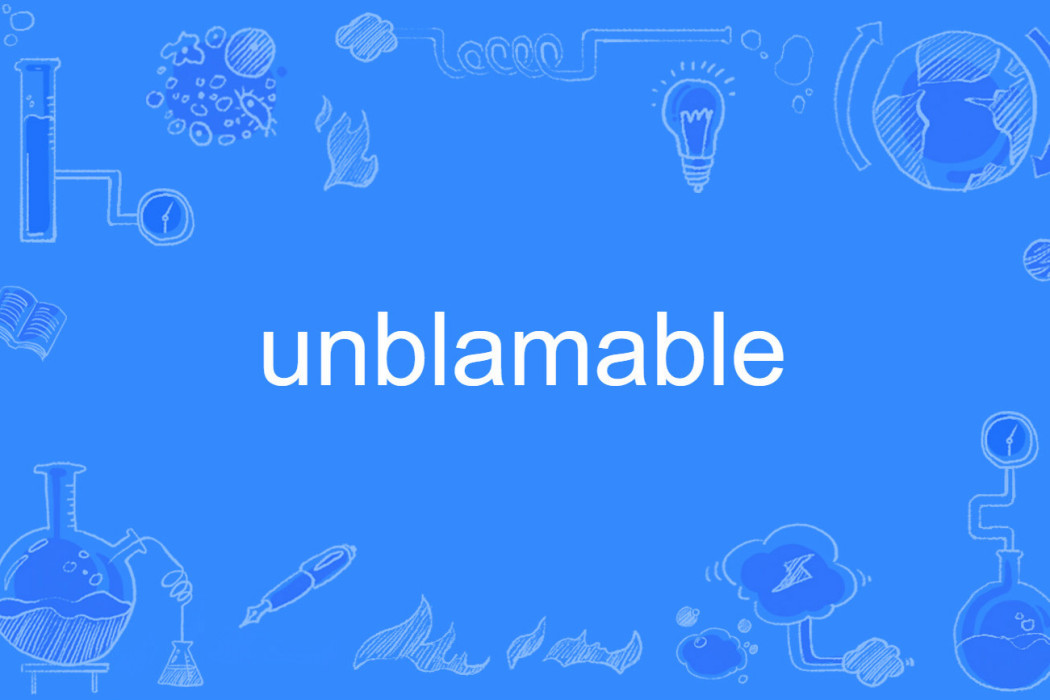 unblamable unblamable