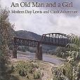 An Old Man and a Girl: A Modern Day Lewis and Clark Adventure An Old Man and a Girl: A Modern Day Lewis and Clark Adventure