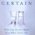 On Being Certain On Being Certain
