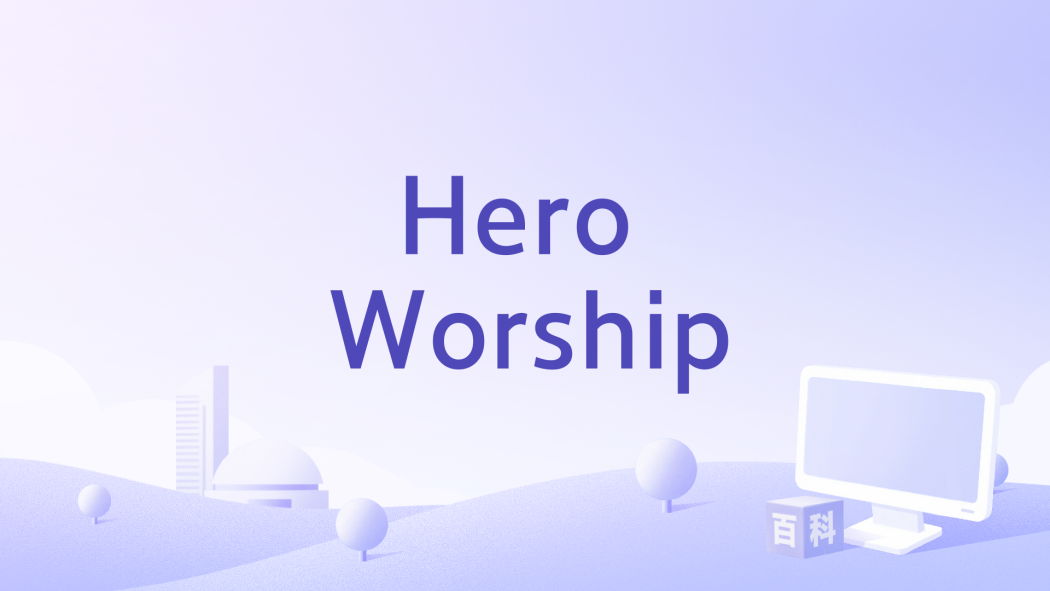 Hero Worship Hero Worship