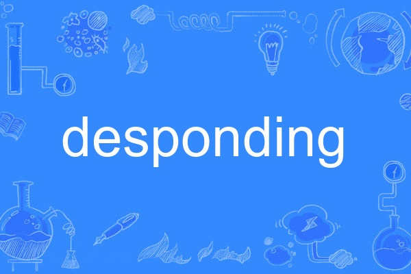 desponding desponding