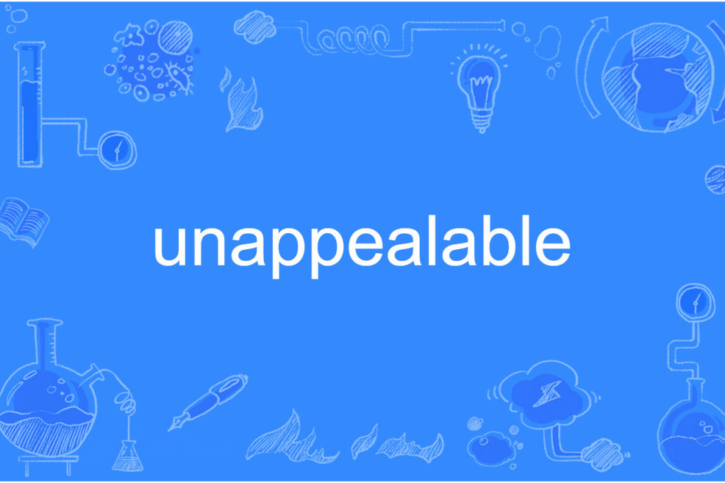 unappealable unappealable