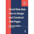 World Wide Web: How to design and Construct Web Pages World Wide Web: How to design and Construct Web Pages