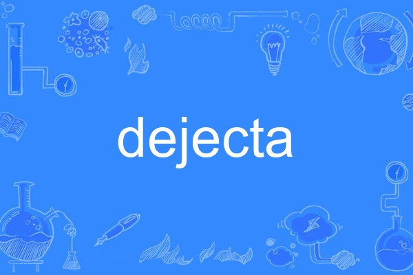 dejecta