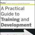 A Practical Guide to Training and Development A Practical Guide to Training and Development