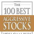 The 100 Best Aggressive Stocks You Can Buy 2012 The 100 Best Aggressive Stocks You Can Buy 2012