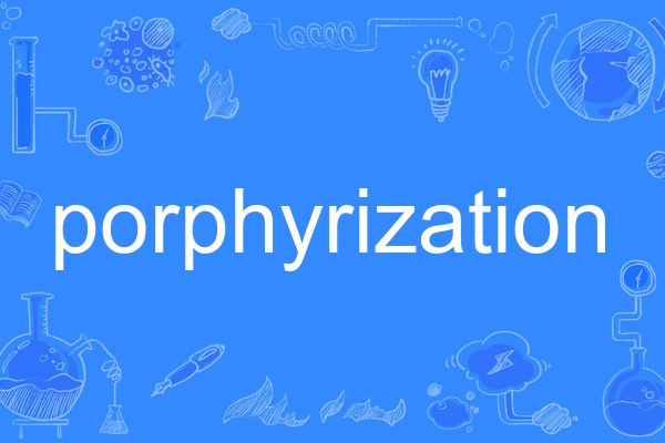 porphyrization porphyrization