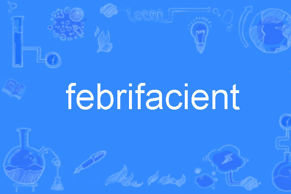 febrifacient febrifacient
