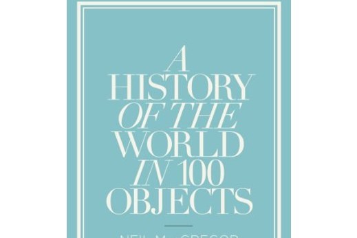 A History of the World in 100 Objects A History of the World in 100 Objects
