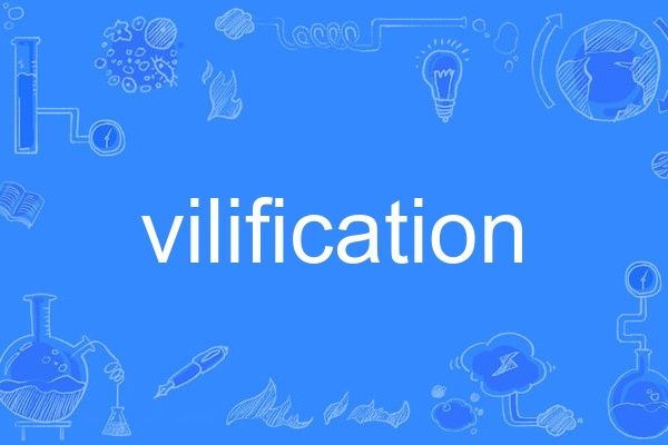 vilification vilification