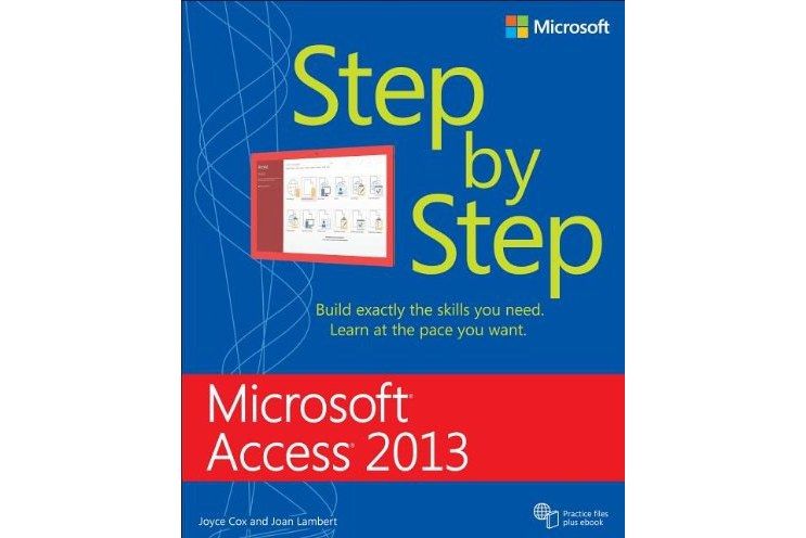 Microsoft Access 2013 Step by Step Microsoft Access 2013 Step by Step