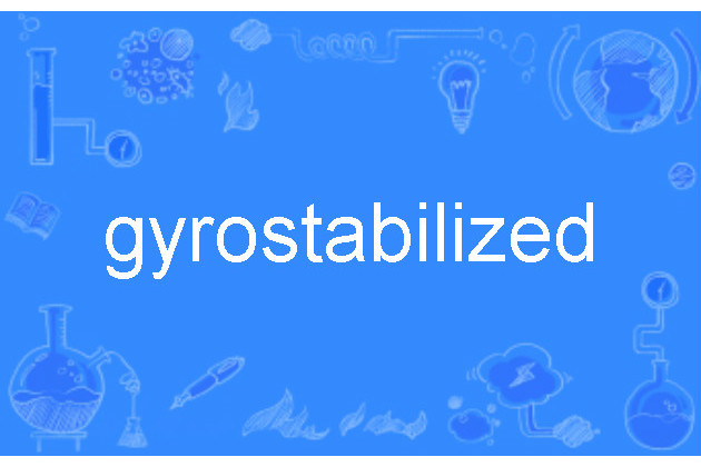 gyrostabilized gyrostabilized