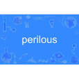 perilous perilous