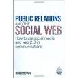 Public Relations and the Social Web Public Relations and the Social Web