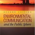 Environmental Communication and the Public Sphere Environmental Communication and the Public Sphere