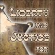 Liberty and Justice for All Liberty and Justice for All