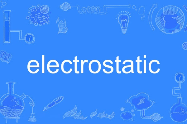 electrostatic electrostatic