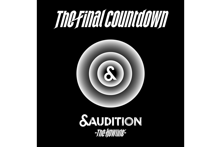 The Final Countdown(選秀節目《&AUDITION - The Howling -》主題曲) The Final Countdown(選秀節目《&AUDITION - The Howling -》主題曲)
