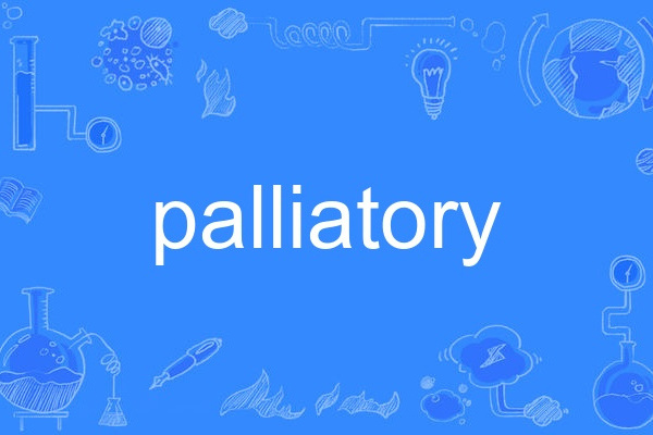 palliatory palliatory