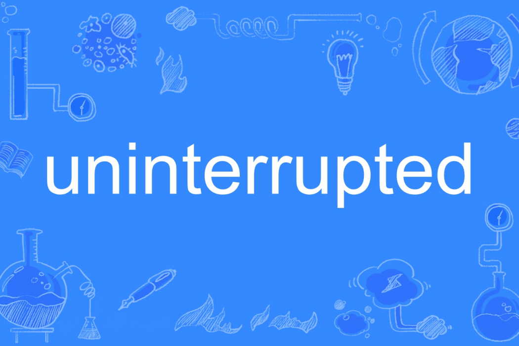 uninterrupted