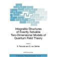 Integrable Structures of Exactly Solvable Two-dimensional Models of Quantum Field Theory(Pakuliak, S.; Pakuliak, S.; Von Gehlen, G.著圖書) Integrable Structures of Exactly Solvable Two-dimensional Models of Quantum Field Theory(Pakuliak, S.; Pakuliak, S.; Von Gehlen, G.著圖書)