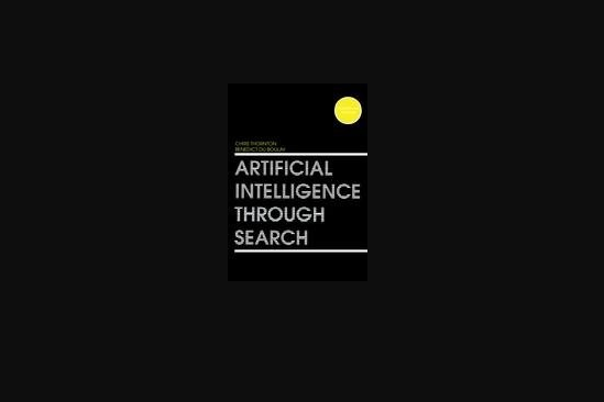 Artificial Intelligence Through Search Artificial Intelligence Through Search