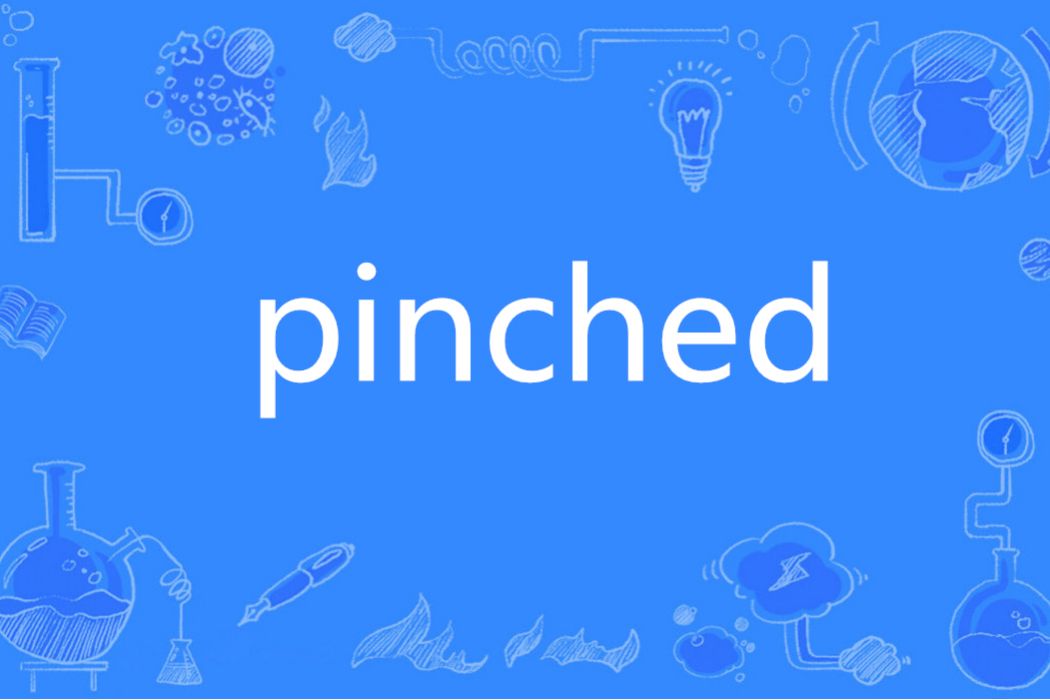 Pinched(英語單詞) Pinched(英語單詞)