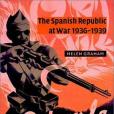 The Spanish Republic at War 1936-1939 The Spanish Republic at War 1936-1939