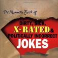 The Mammoth Book of Dirty, Sick, X-Rated and Politically Incorrect Jokes(2005年Transition Vendor出版的圖書) The Mammoth Book of Dirty, Sick, X-Rated and Politically Incorrect Jokes(2005年Transition Vendor出版的圖書)