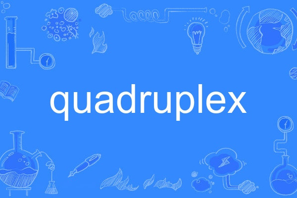 quadruplex quadruplex