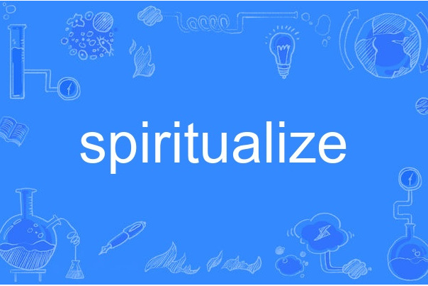 spiritualize spiritualize