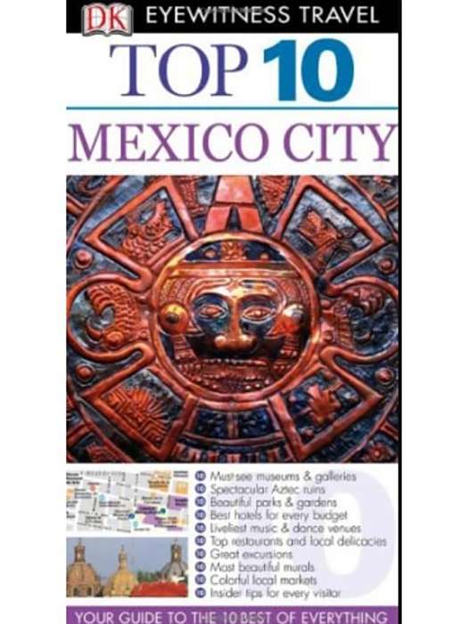 DK Eyewitness Top 10 Mexico City DK Eyewitness Top 10 Mexico City