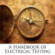 A Handbook of Electrical Testing A Handbook of Electrical Testing
