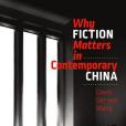 Why Fiction Matters in Contemporary China Why Fiction Matters in Contemporary China