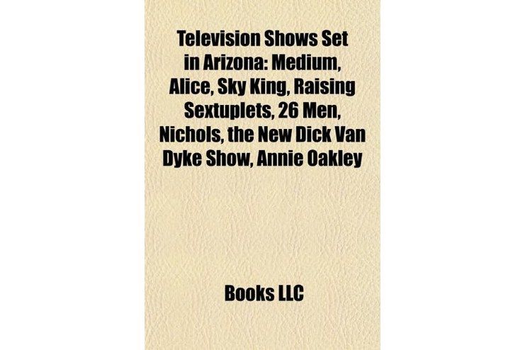 Television Shows Set in Arizona Television Shows Set in Arizona