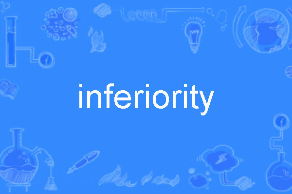 inferiority inferiority