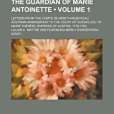 The Guardian of Marie Antoinette(Smythe, Lillian C.著圖書)